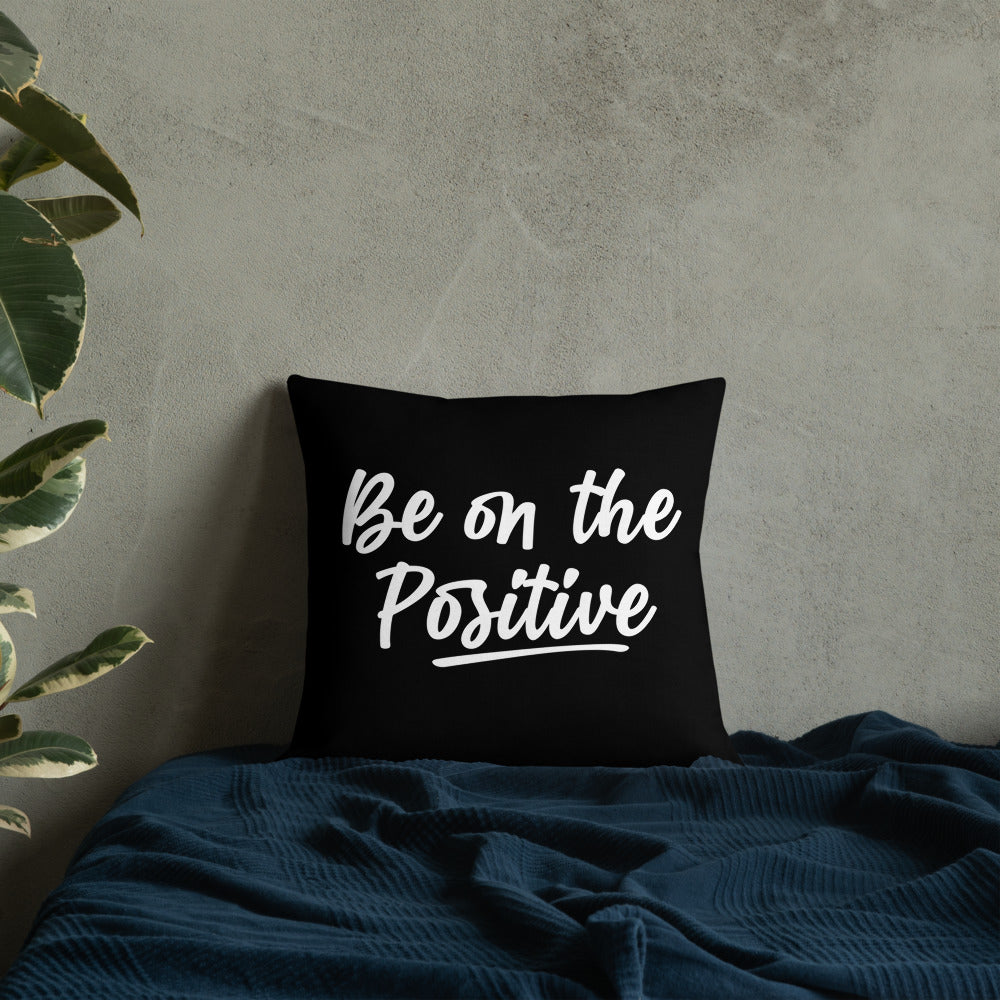Be On The Positive Premium Pillow