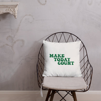 Make Today Count Premium Pillow (Green)