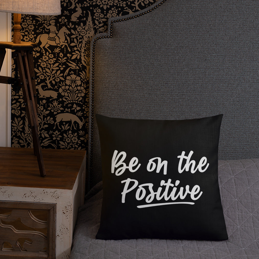 Be On The Positive Premium Pillow