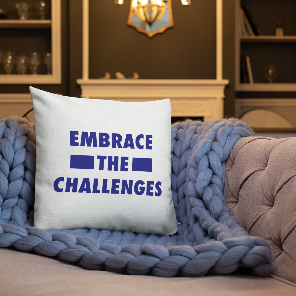 Embrace The Challenges Premium Pillow