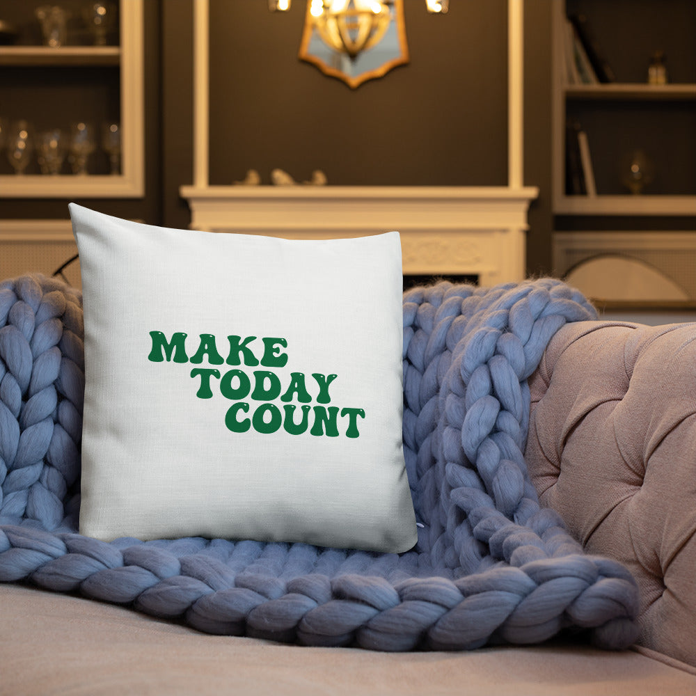 Make Today Count Premium Pillow (Green)