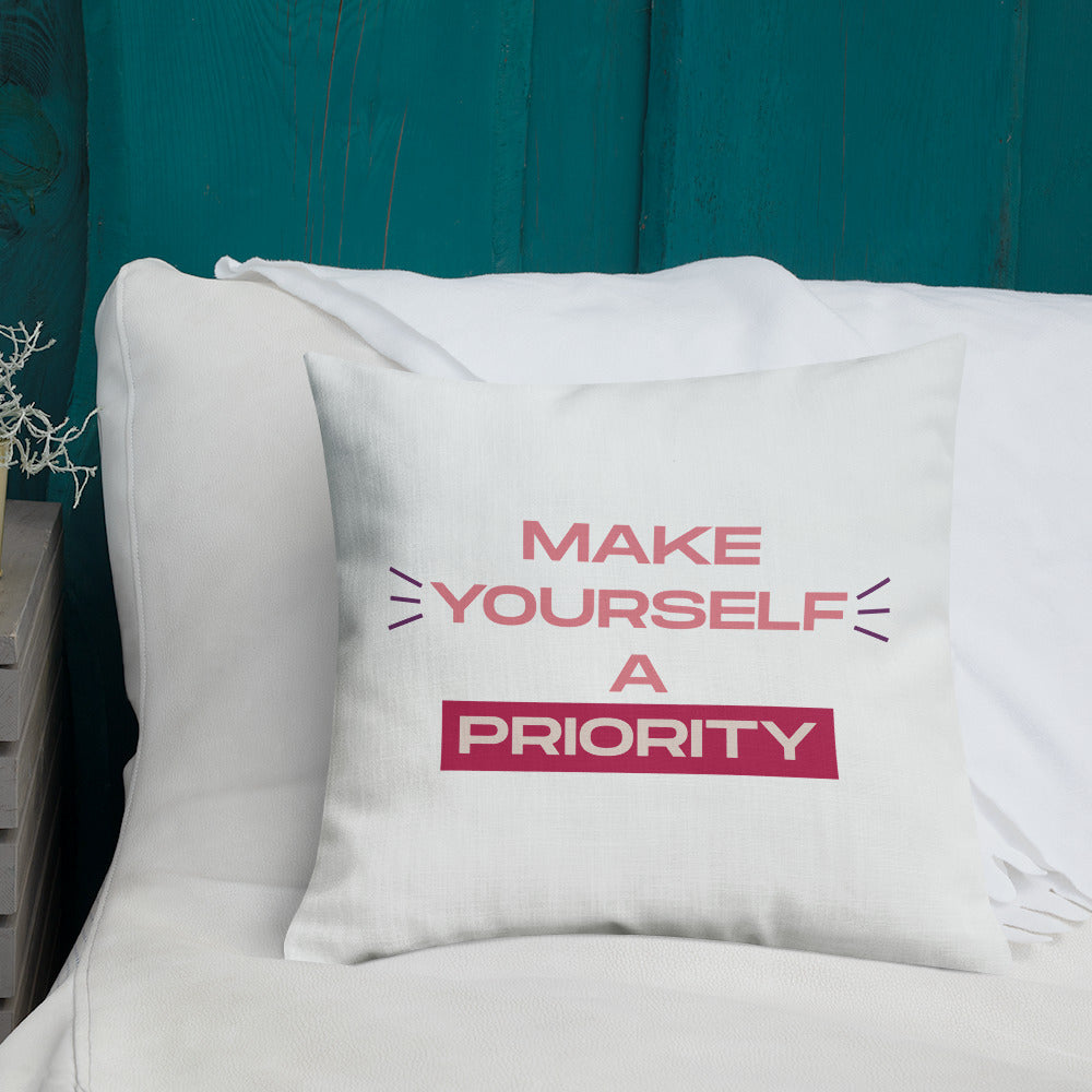 Make Yourself A Priority Premium Pillow