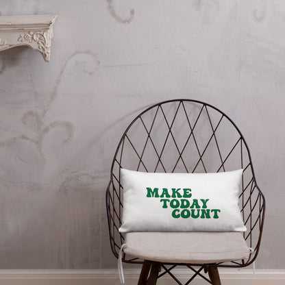 Make Today Count Premium Pillow (Green)