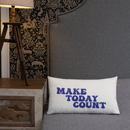 Make Today Count Premium Pillow (Blue)