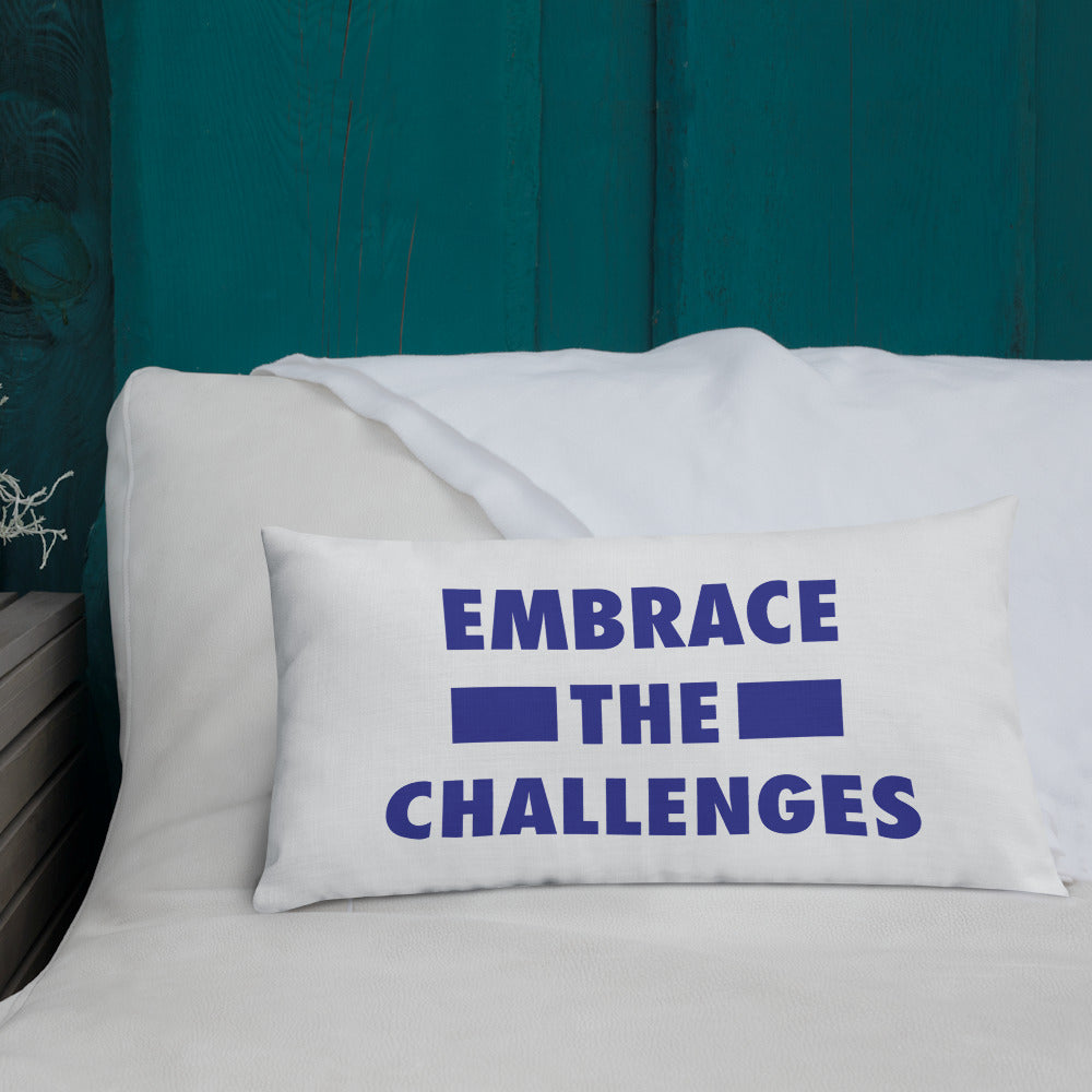 Embrace The Challenges Premium Pillow