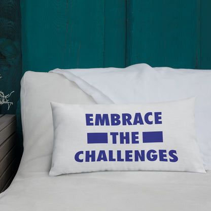 Embrace The Challenges Premium Pillow