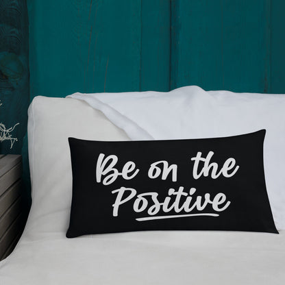 Be On The Positive Premium Pillow