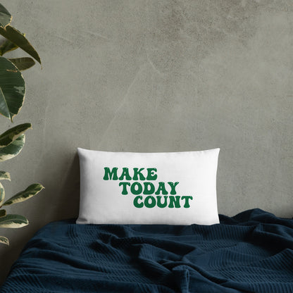 Make Today Count Premium Pillow (Green)