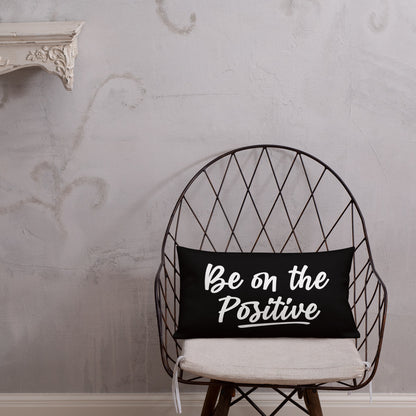 Be On The Positive Premium Pillow