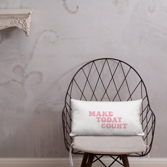 Make Today Count Premium Pillow