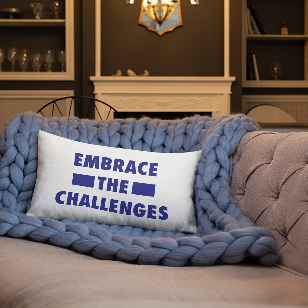 Embrace The Challenges Premium Pillow