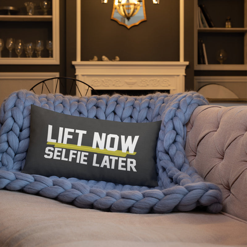 Lift Now Selfie Later Premium Pillow