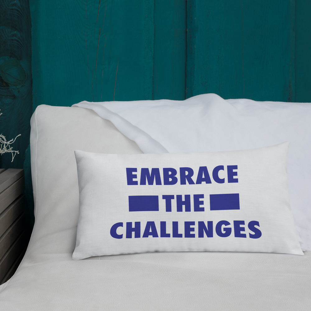 Embrace The Challenges Premium Pillow