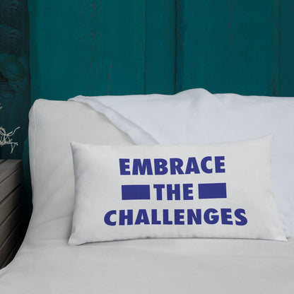 Embrace The Challenges Premium Pillow