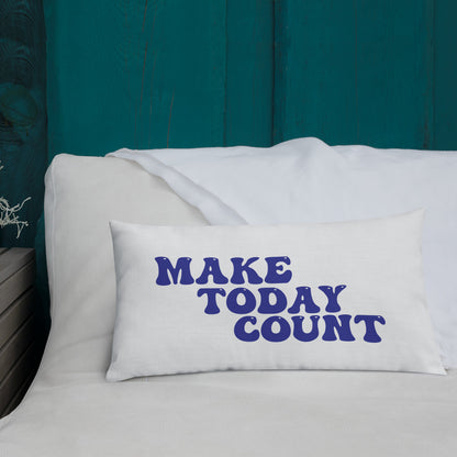 Make Today Count Premium Pillow (Blue)