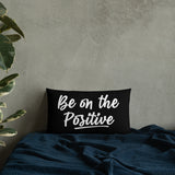 Be On The Positive Premium Pillow