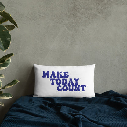 Make Today Count Premium Pillow (Blue)