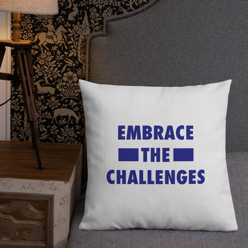Embrace The Challenges Premium Pillow