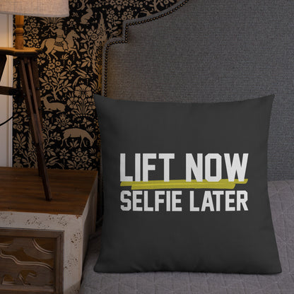 Lift Now Selfie Later Premium Pillow