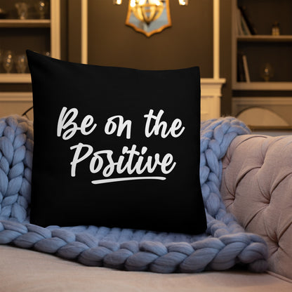 Be On The Positive Premium Pillow