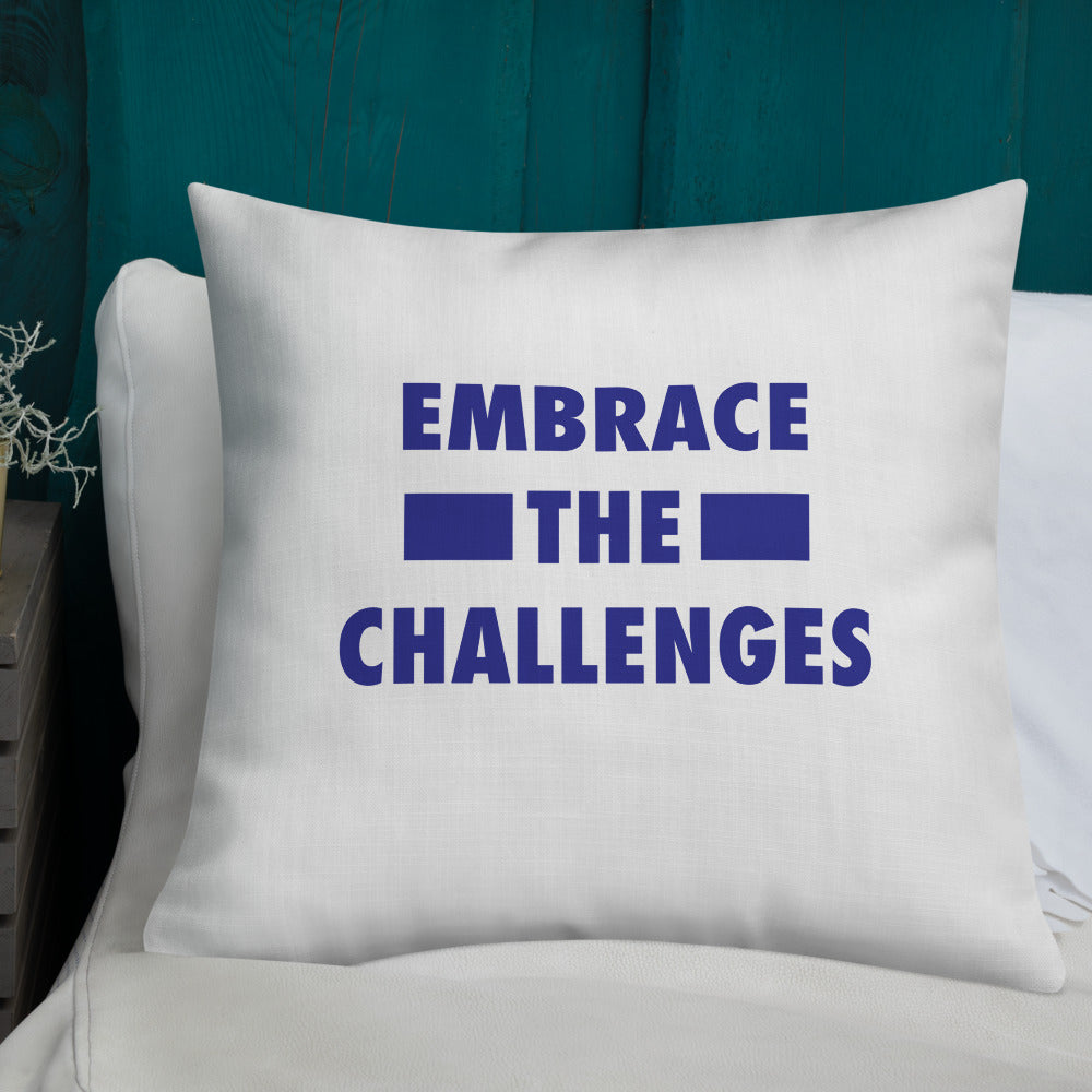 Embrace The Challenges Premium Pillow
