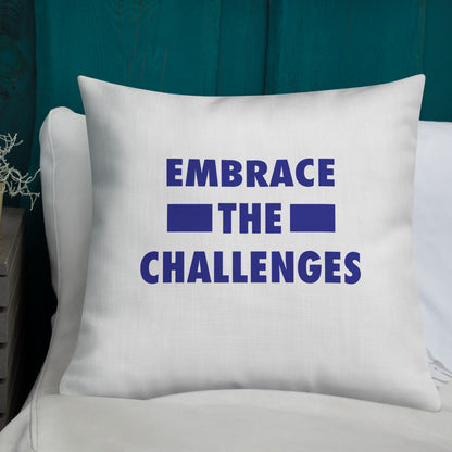 Embrace The Challenges Premium Pillow