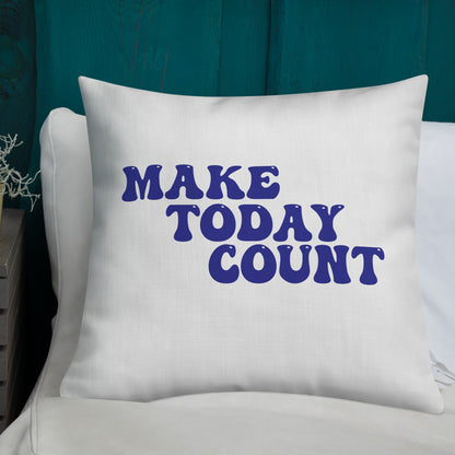 Make Today Count Premium Pillow (Blue)