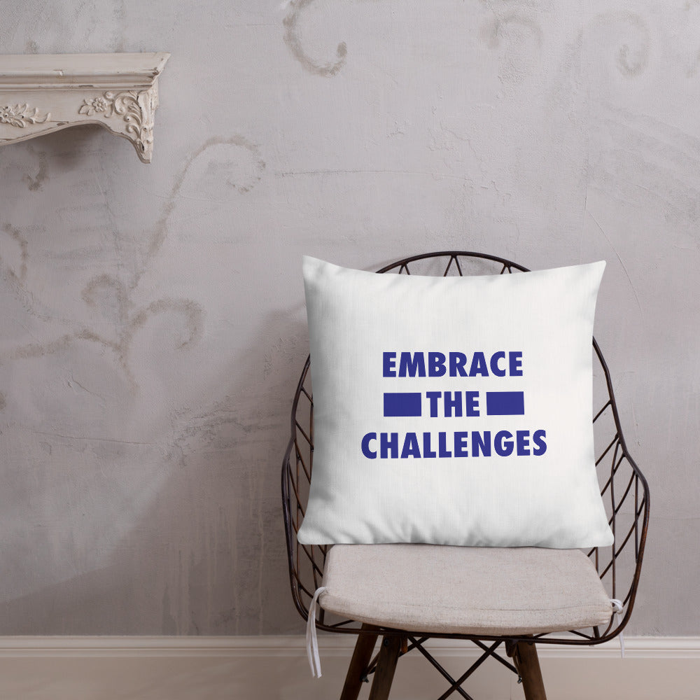 Embrace The Challenges Premium Pillow