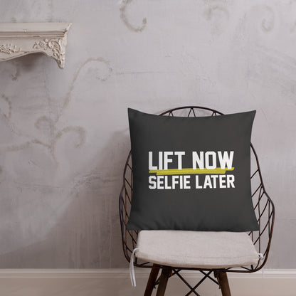 Lift Now Selfie Later Premium Pillow