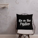Be On The Positive Premium Pillow