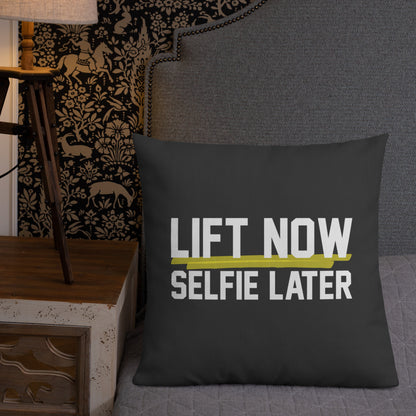 Lift Now Selfie Later Premium Pillow