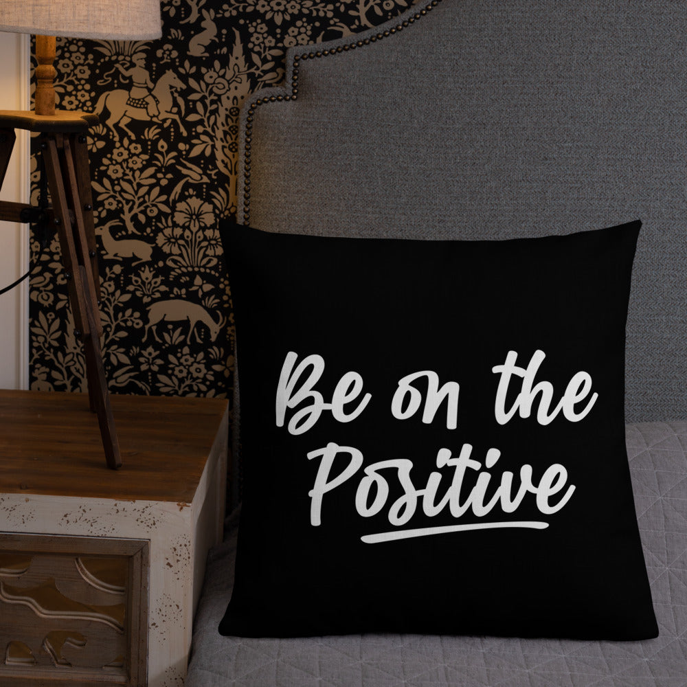 Be On The Positive Premium Pillow