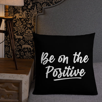 Be On The Positive Premium Pillow