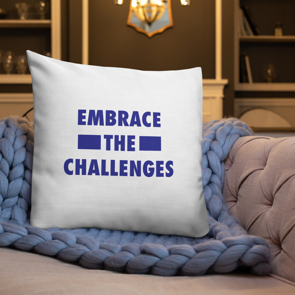 Embrace The Challenges Premium Pillow