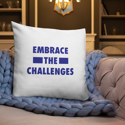 Embrace The Challenges Premium Pillow