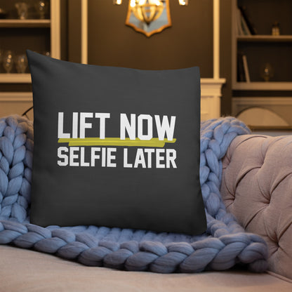 Lift Now Selfie Later Premium Pillow