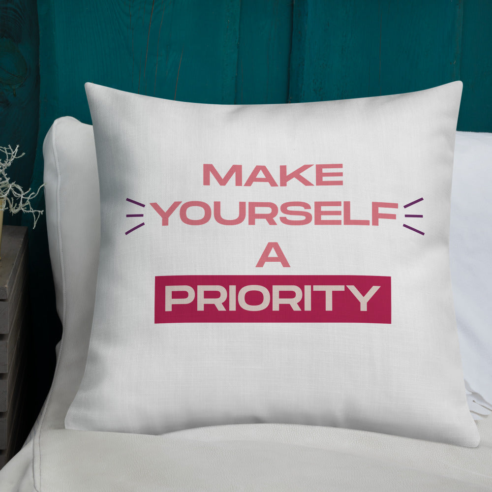 Make Yourself A Priority Premium Pillow