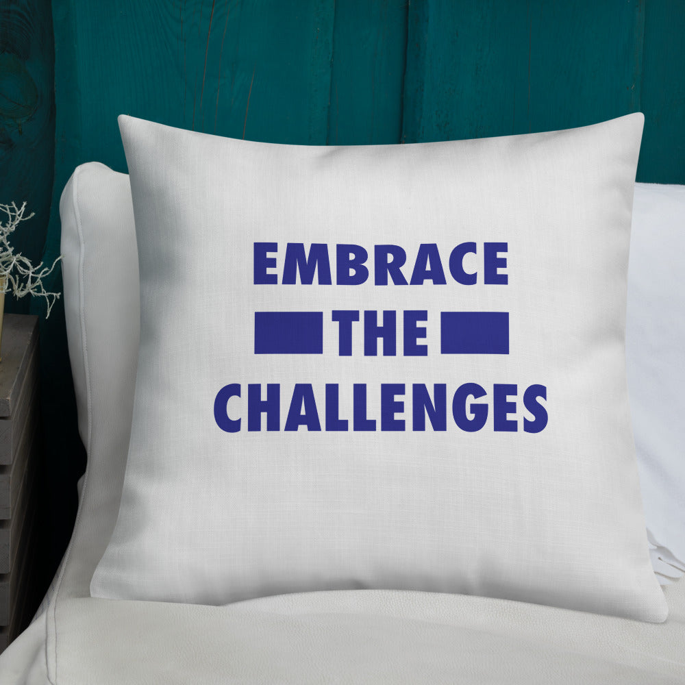 Embrace The Challenges Premium Pillow