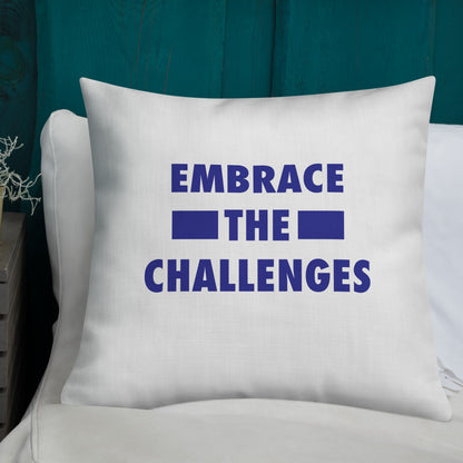 Embrace The Challenges Premium Pillow