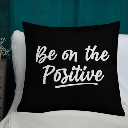 Be On The Positive Premium Pillow