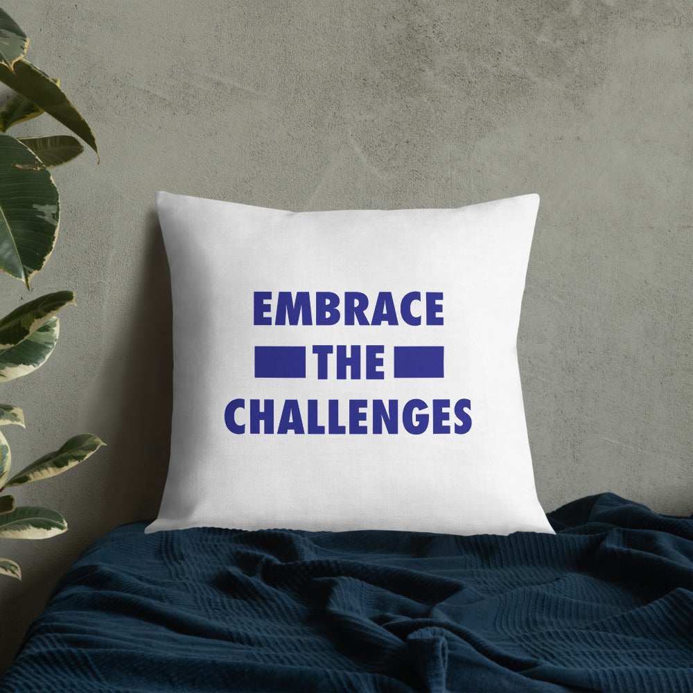 Embrace The Challenges Premium Pillow