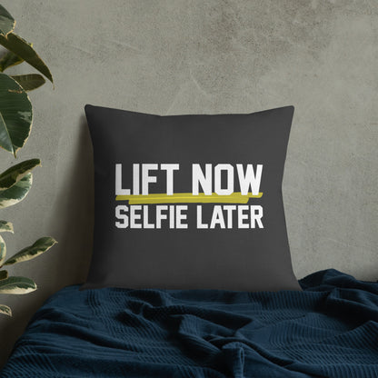 Lift Now Selfie Later Premium Pillow