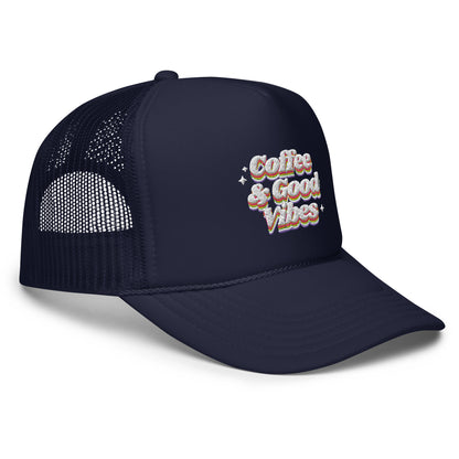 Coffee & Good Vibes Foam trucker hat