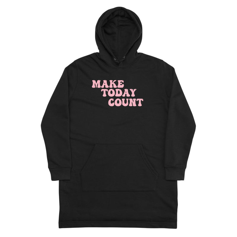 Make Today Count Hoodie dress