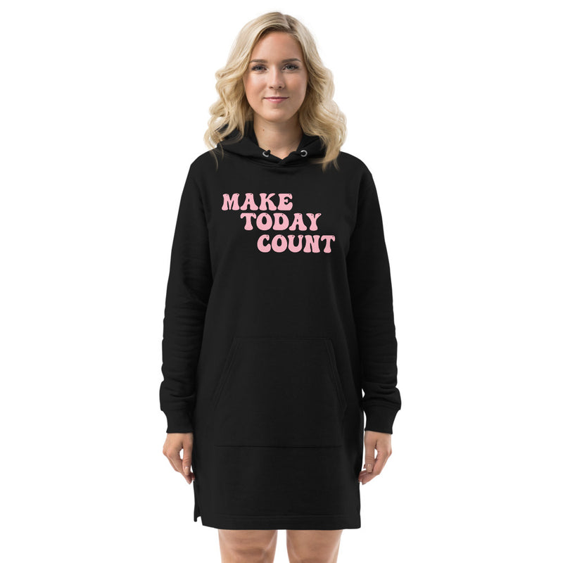 Make Today Count Hoodie dress