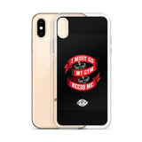 I Must Go, My Gym Needs Me iPhone Case