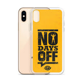 No Days Off iPhone Case Custom