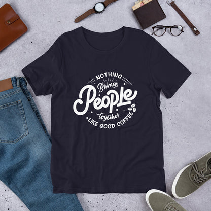 Good Coffee Unisex Coffee T-shirts