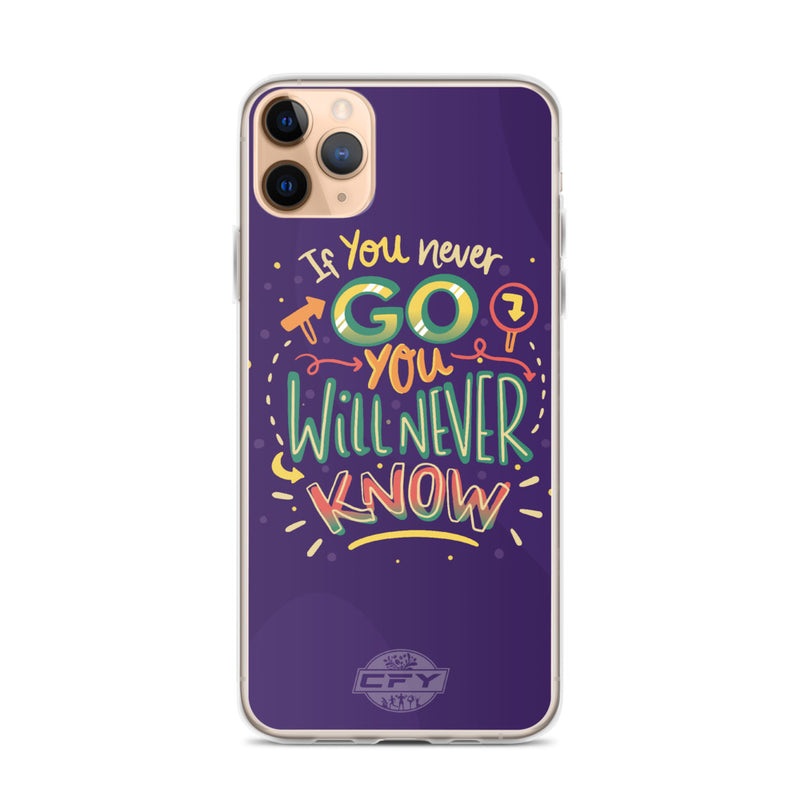 If You Never Go You Will Never Know iPhone Case Best