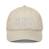 Be True Be Good Organic dad hat (White)
